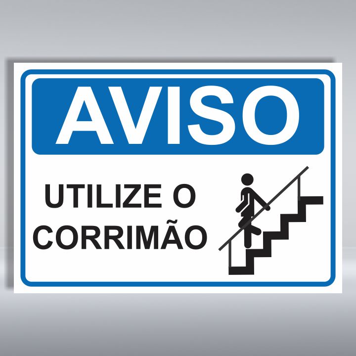 PLACA DE AVISO | UTILIZE O CORRIMÃO